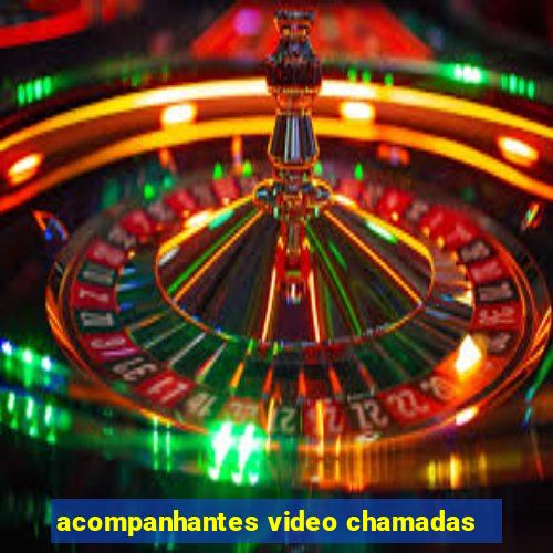 acompanhantes video chamadas